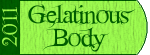Gelatinous Body